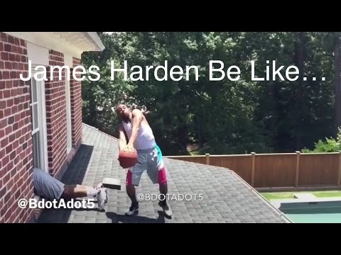 James Harden Be Like…