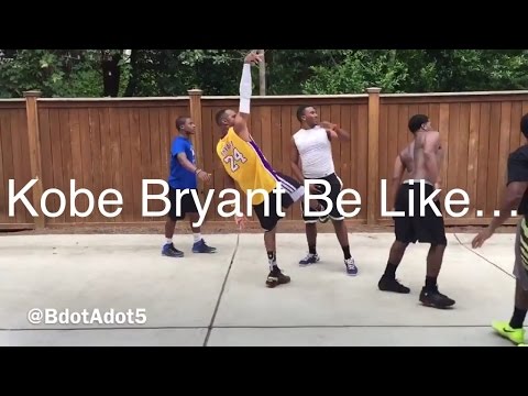 Kobe Bryant Be Like…