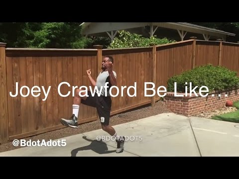 Joey Crawford Be Like…